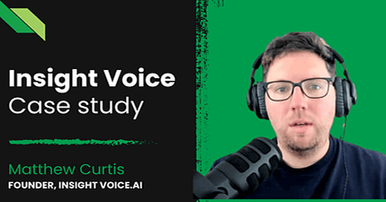 A man with glasses and headphones speaks into a microphone. Text reads: “Insight Voice Case study. Matthew Curtis, Founder, Insight Voice.AI” on a split black and green background. A man with glasses and headphones speaks into a microphone. Text reads: “Insight Voice Case study. Matthew Curtis, Founder, Insight Voice.AI” on a split black and green background.