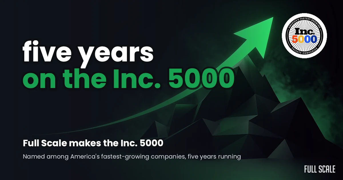 Inc. 5000 badge over the words five years on the Inc. 5000, marking Full Scale's fifth consecutive year on the list