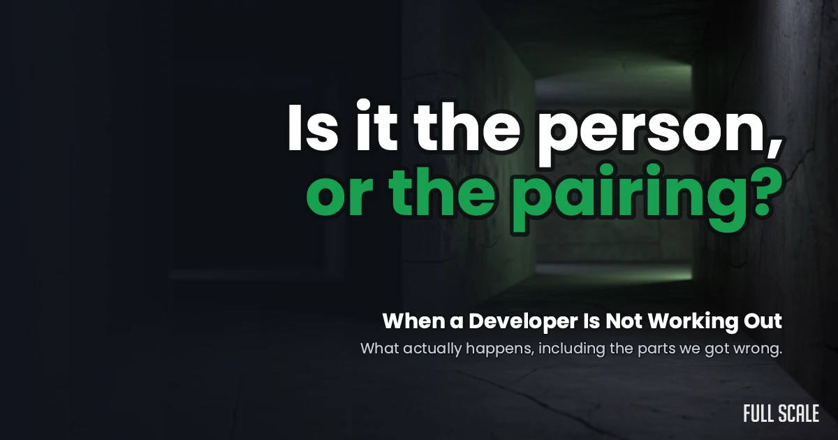 What Full Scale does when a developer is not working out